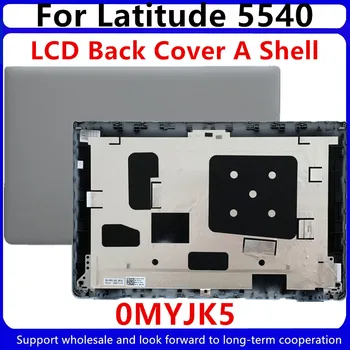 Noi Original Pentru Dell Latitude 5540 Laptop LCD partea de Sus din Spate a Capacului Capacul din Spate Ecran de Locuințe O coajă 0MYJK5 MYJK5