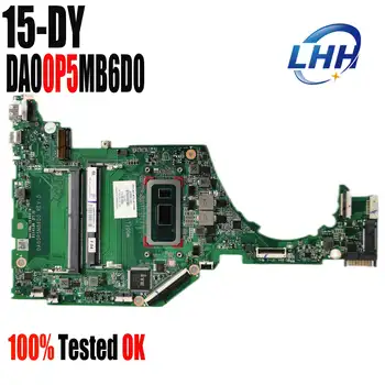 Pentru HP 15-DY 15-DY0013DX 15-DY0018CA UMA Placa de baza Laptop Cu I5-8265U I3-8145U I7-8565U DA00P5MB6D0 Testat OK