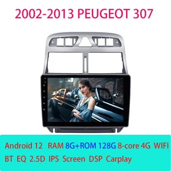 Pentru Peugeot 307 2002 - 2013 Android12 Radio Auto Multimedia GPS Navigatie Carplay QLED Ecran Tactil Auto Stereo